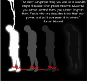 The Most Dangerous Thing You Can Do Is Educate People