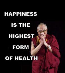 Happiness Is The Highest Form Of Health