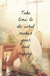 Take Time To Do What Makes You Happy
