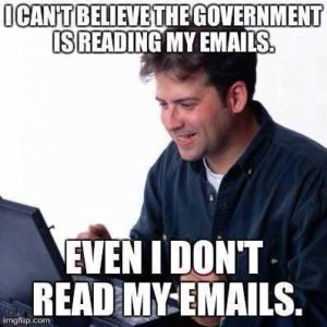 I Don't Believe The Government Is Reading My Emails
