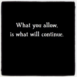 What You Allow