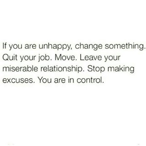 If You Are Unhappy - Change Something