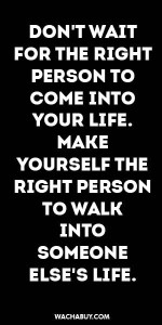Make Yourself The Right Person